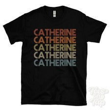 CAMISETA ESTILO RETRO REPETIDA CATHERINE Hombre y Mujer Novedad Genial Nombre Regalo