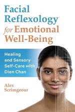 Facial Reflexology for Emotional Well-Being: Healing and Sensory Self-Care with