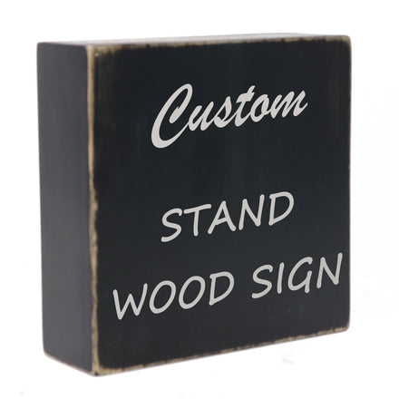 Customize Your Own Wood Quotes Box Sign Custom Stand Wooden Sign Table Display Rustic Decor